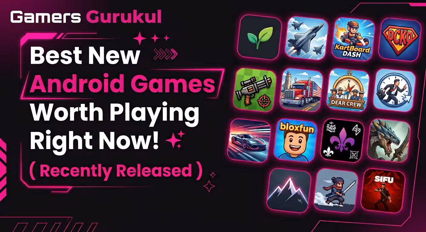 5 Best New Android Games in 2026 (Fresh Releases Worth Playing) – GAMERSGURUKUL